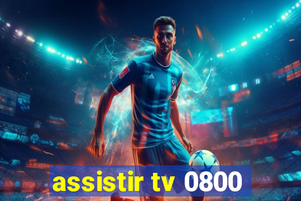 assistir tv 0800